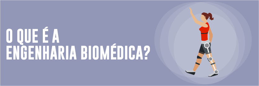 O que é a Engenharia Biomédica?