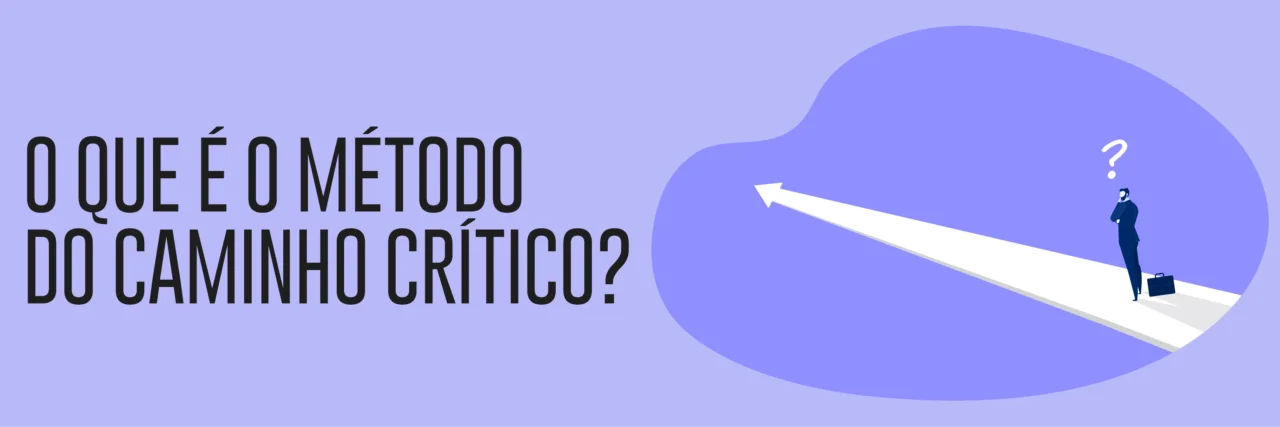 O que é o Método do Caminho Crítico?