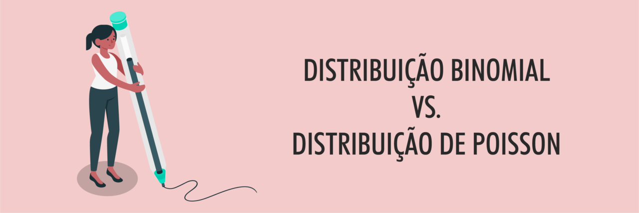 Distribuição Binomial vs. Distribuição de Poisson