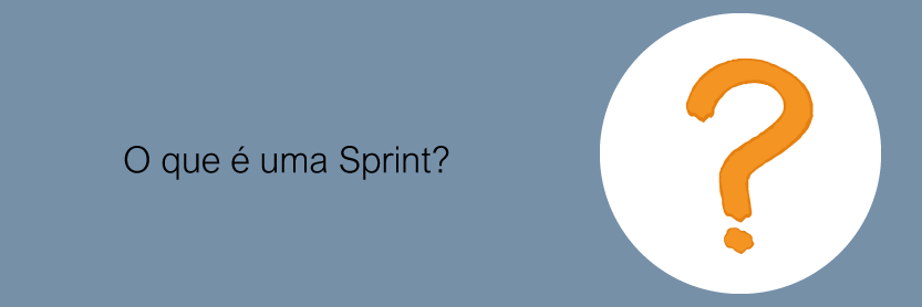 O que é uma Sprint?