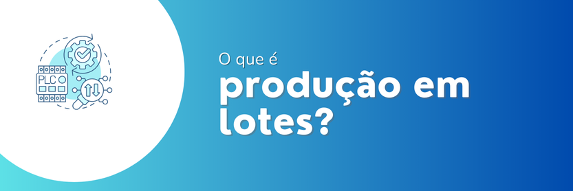 produção em Lotes