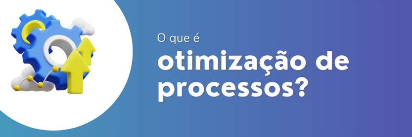 otimização de processos