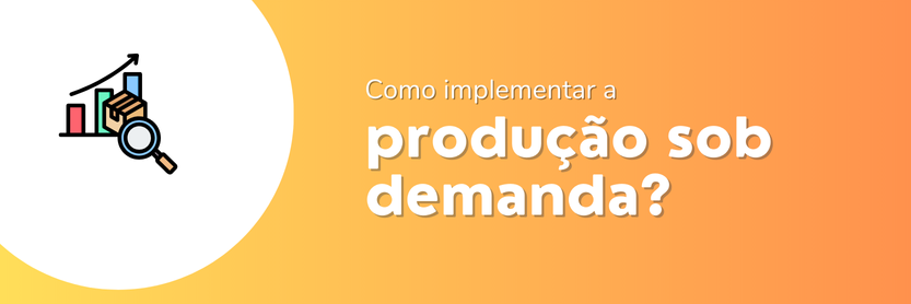 produção sob demanda