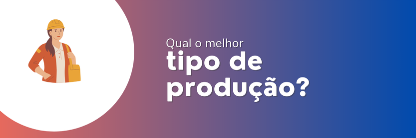 tipos de produção